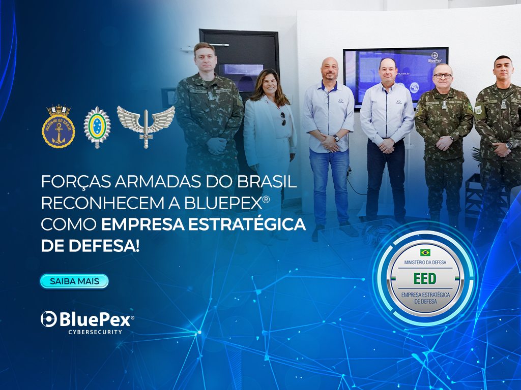 FORÇAS ARMADAS DO BRASIL RECONHECEM A BLUEPEX® COMO EMPRESA ESTRATÉGICA DE DEFESA